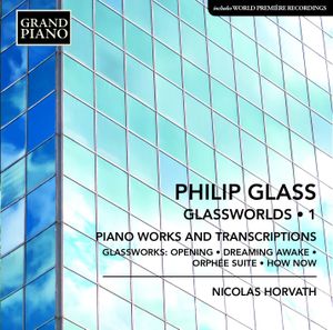 Glassworlds 1: Piano Works and Transcriptions