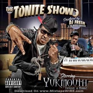 The Tonite Show With Yukmouth!