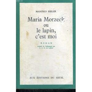 Maria Morzeck ou le lapin c'est moi