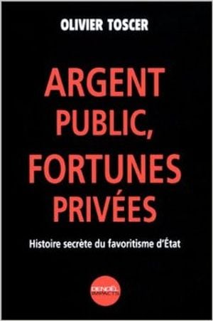 Argent public, fortunes privées