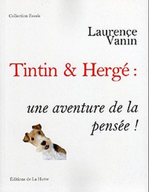 Tintin et Hergé, une aventure de la pensée