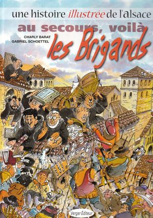 Au secours, voilà les brigands - Une histoire illustrée de l'Alsace, Tome 2