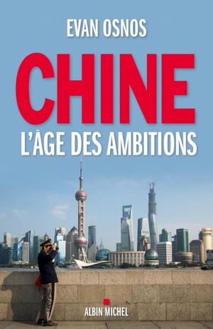 Chine, l'âge des ambitions