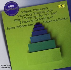 Webern: Passacaglia / Schoenberg: Variations, op. 31 / Berg: 3 Pieces from the "Lyric Suite" / Berg: 3 Pieces for Orchestra, op.