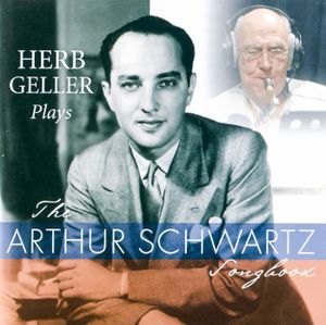 Herb Geller Plays the Arthur Schwartz Songbook