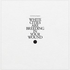 White Cities Are Breeding in Your Wound
