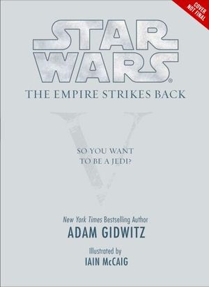 Star Wars: The Empire Strikes Back: So You Want to Be a Jedi?