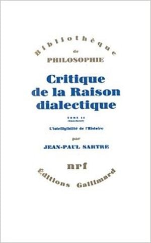 Critique de la Raison Dialectique II : L'intelligibilité de l'Histoire