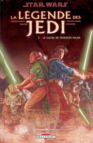 Le Sacre de Freedon Nadd - Star Wars : La Légende des Jedi, tome 3