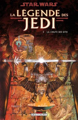 La Chute des Sith - Star Wars : La Légende des Jedi, tome 2
