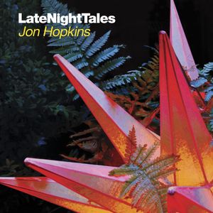 LateNightTales: Jon Hopkins