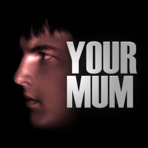 Your Mum