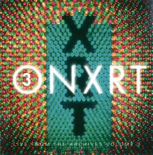 ONXRT: Live From the Archives, Volume 3