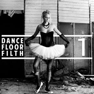 Dance Floor Filth