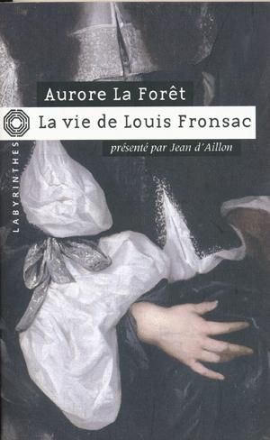 La Vie de Louis Fronsac, chevalier de Saint-Louis et marquis de Vivonne