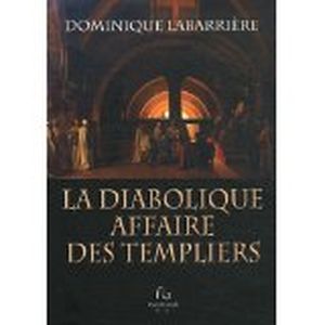 La diabolique affaire des templiers