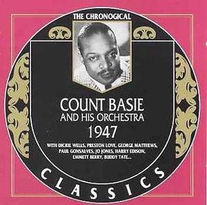 The Chronological Classics: Count Basie and His Orchestra 1947