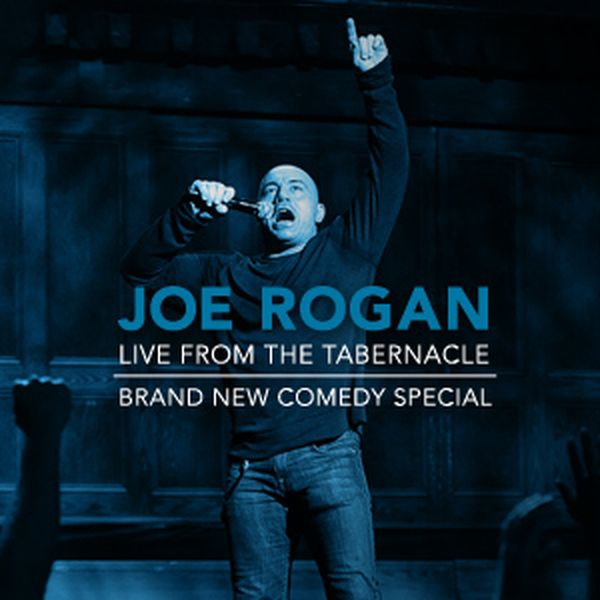 Joe Rogan: Live from the Tabernacle