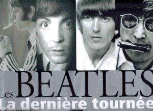 Les Beatles - La dernière tournée