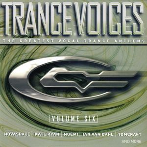 Trance Voices: The Greatest Vocal Trance Anthems, Volume Six