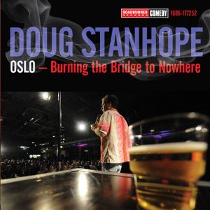 Doug Stanhope: Oslo - Burning the Bridge to Nowhere