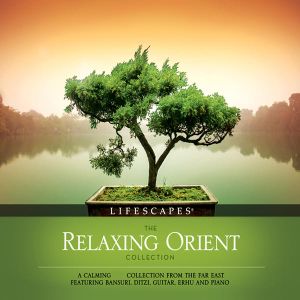Lifescapes: Relaxing Orient