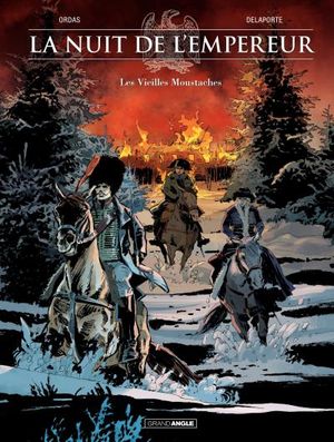 La Nuit de l'Empereur - Tome 1 - Les vieilles moustaches