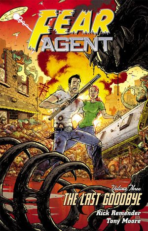 Fear Agent Volume 3: The Last Goodbye