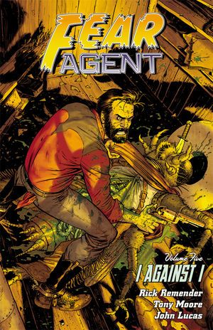 Fear Agent Volume 5: I Against I