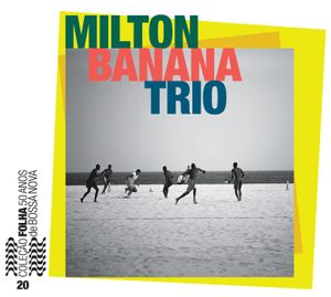 Coleção Folha 50 anos de bossa nova, volume 20: Milton Banana Trio