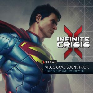 Infinite Crisis: Official Video Game Soundtrack (OST)
