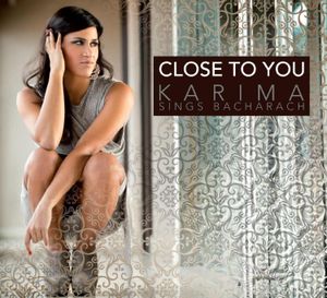 Close to You: Karima Sings Bacharach