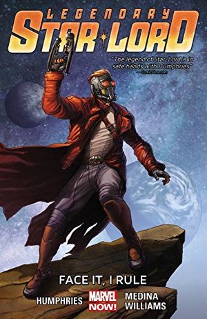 Face It, I Rule - Legendary Star-Lord, tome 1
