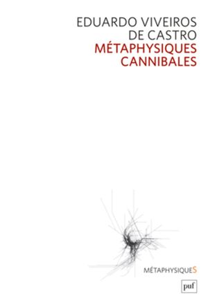 Métaphysiques cannibales