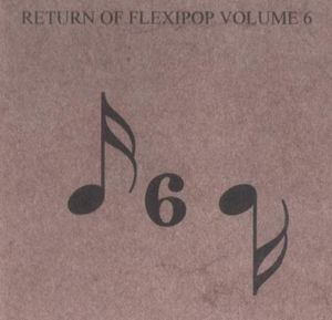 Return of Flexi-Pop, Volume 6