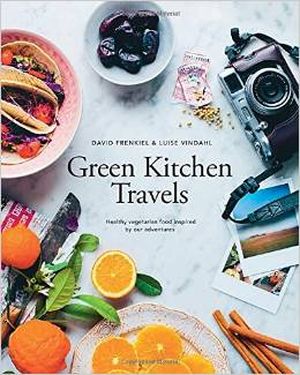 Green Kitchen Travels: Healthy Vegetarian Food Inspired by Our Adventures