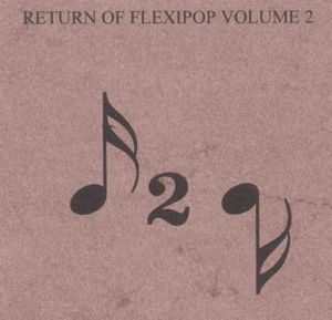 Return of Flexi-Pop, Volume 2