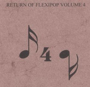 Return of Flexi-Pop, Volume 4