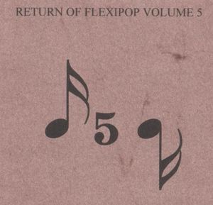 Return of Flexi-Pop, Volume 5