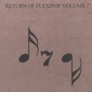 Return of Flexi-Pop, Volume 7