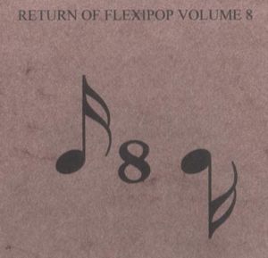 Return of Flexi-Pop, Volume 8