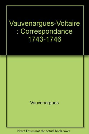 Vauvenargues-Voltaire : Correspondance