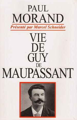 Vie de Guy de Maupassant