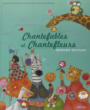 Chantefables et chantefleurs