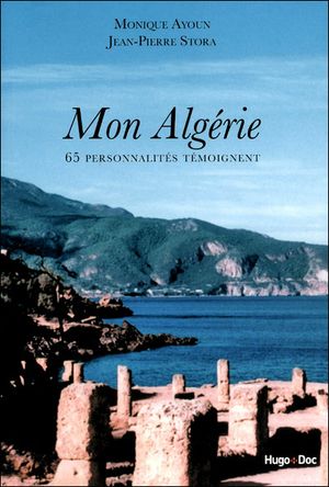 Mon Algérie : 62 personnalités témoignent