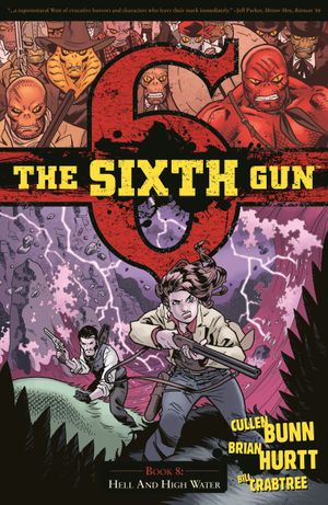 Hell and High Water - The Sixth Gun, Volume 8