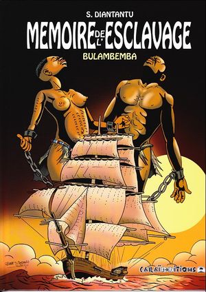 Bulambemba - Mémoire de l'esclavage, Tome 1