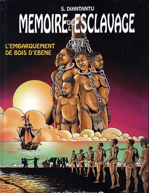 L'embarquement du bois d'ébène - Mémoire de l'esclavage, Tome 3