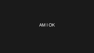 Am I Okay