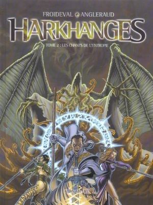 Les Chants de l'entropie - Harkhanges, tome 2